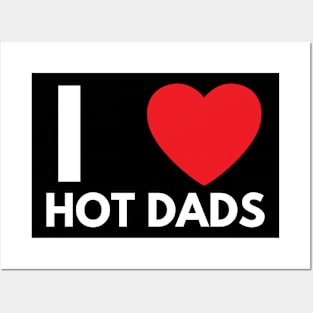 I Love Heart Hot Dads Posters and Art